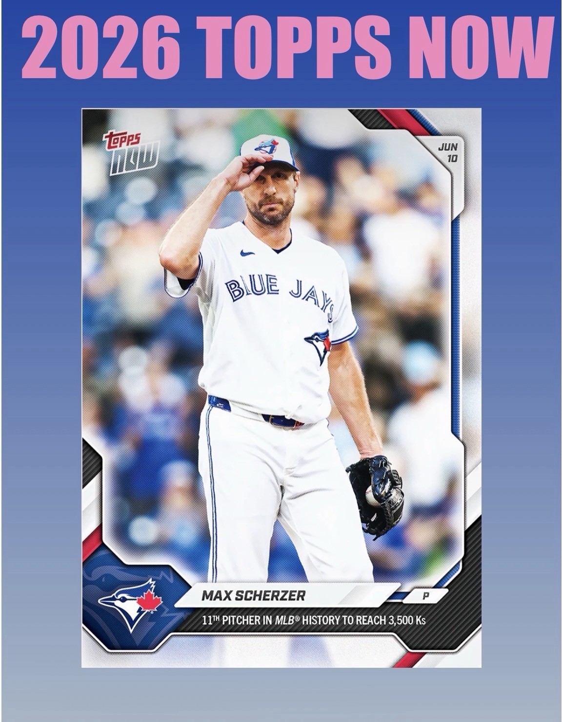 💥2026 Topps Now #316💥MAX SCHERZER 3500th Strikeout – Blue Jays – Presale