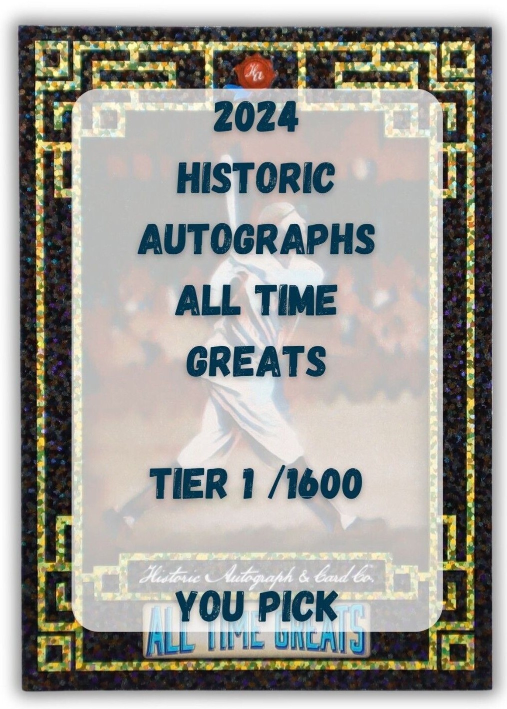 Tier 1 – 2024 Historic Autographs All Time Greats /1600 – You Pick